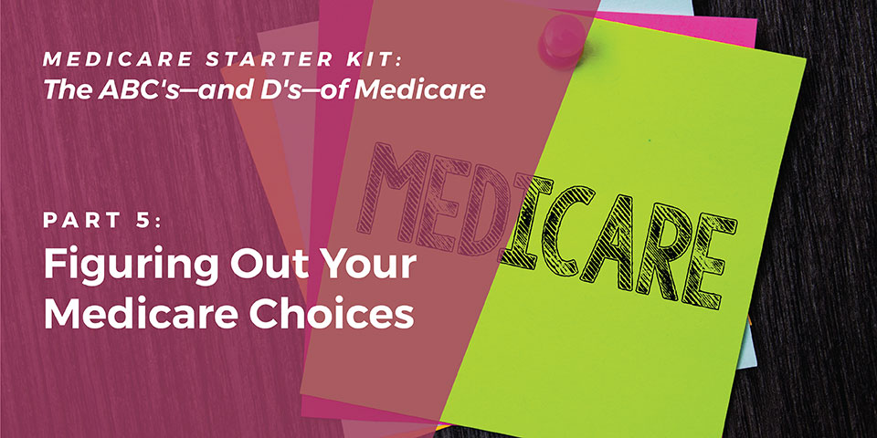 Figuring Out Your Medicare Choices