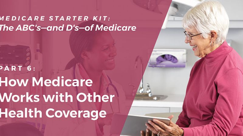 How Medicare Works with Other Health Coverage